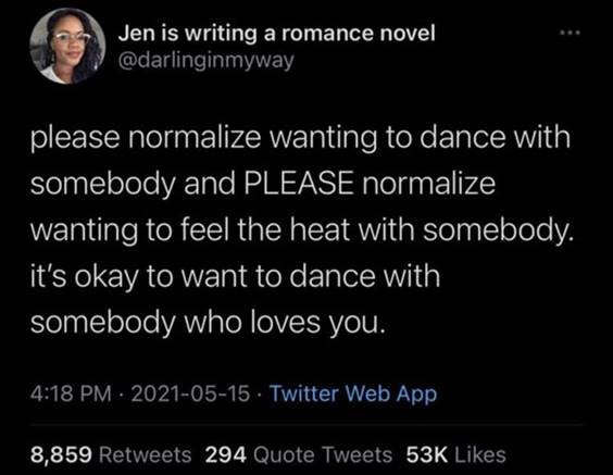 55 Funniest Twitter Quotes Of The Week - Most Funny Memes “Please normalize wanting to dance with somebody and please normalize wanting to feel the heat with somebody. It’s okay to want to dance with somebody who loves you.”