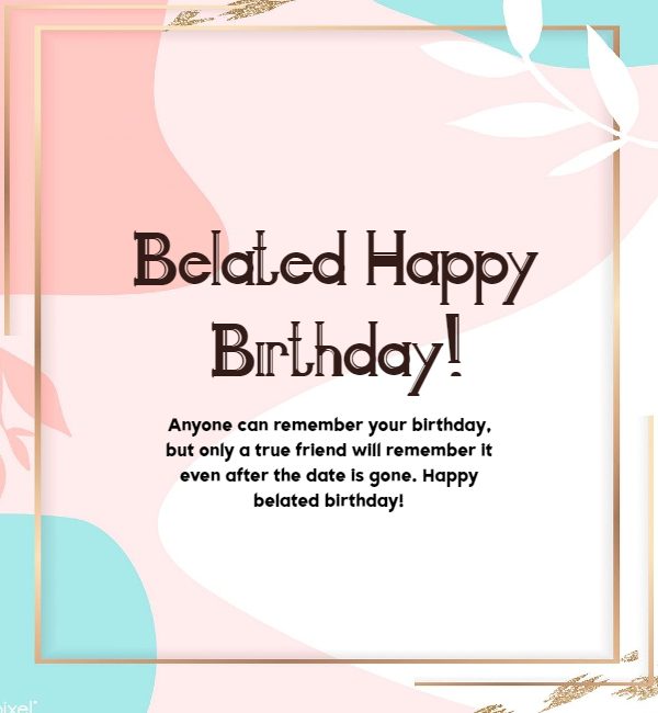 happy belated birthday wishes
