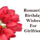 Romantic Birthday Wishes For Girlfriend Heart Touching Birthday Messages For Lover