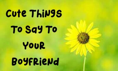 Cute Things To Say To Your Boyfriend Over Text Paragraph Love Words | cute quotes, love quotes, quotes