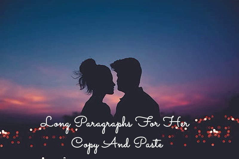 120 Long Paragraphs For Her Copy And Paste – Long Distance Paragraphs