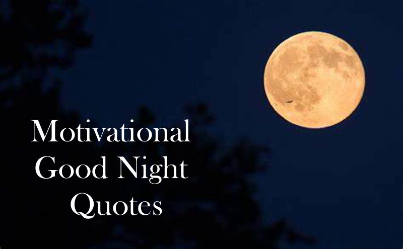 56 Motivational Good Night Quotes With Images Beautiful and Inspirational