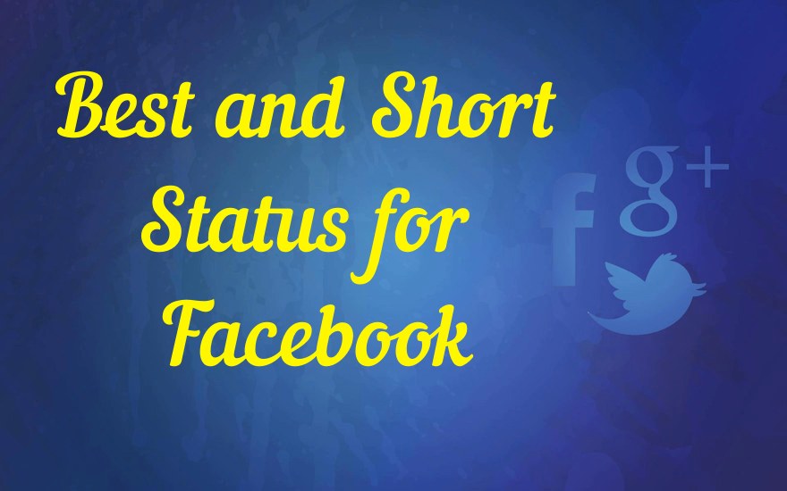 60 Best and Short Status for Facebook | Cute Status for Maximum Likes