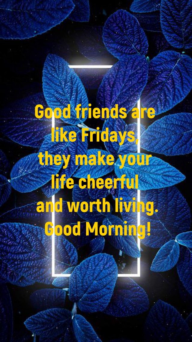 Good Morning Friday Quotes Messages Wishes Images