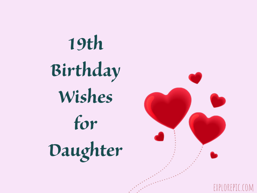 19th Birthday Wishes for Daughter Happy Birthday Daughter