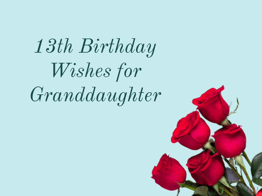 Best 13th Birthday Wishes for Granddaughter Happy Birthday Granddaughter