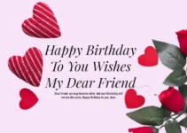 45 Happy Birthday To You Wishes My Dear Friend – Birthday Messages & Wishes