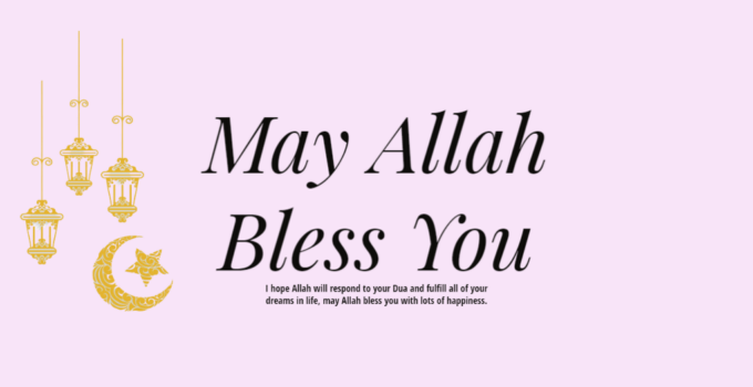 40 May Allah Bless You Wishes, Quotes and Messages with Beautiful Images