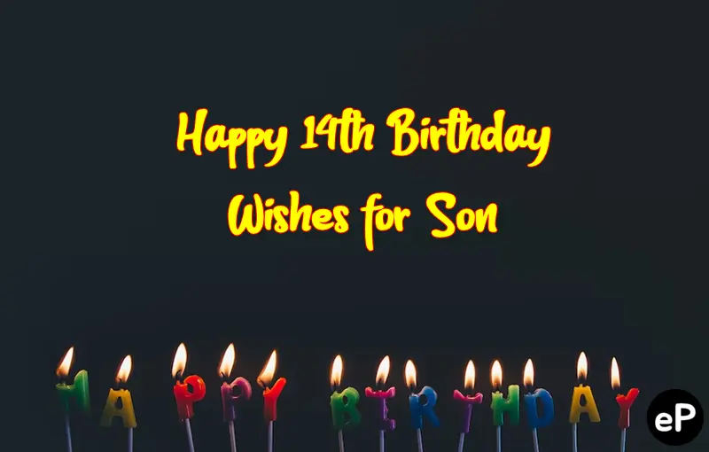 45 Happy 14th Birthday Wishes for Son