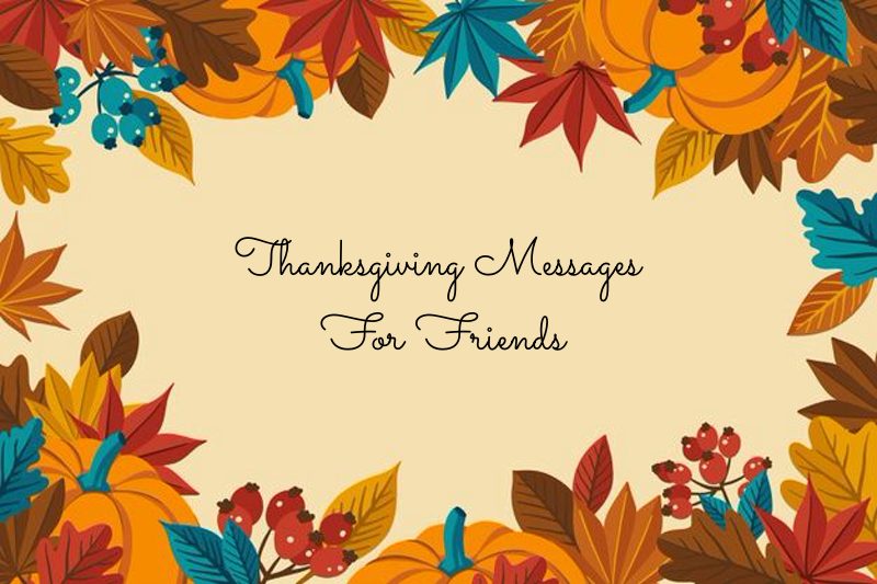 Thanksgiving Messages For Friends Best Wishes